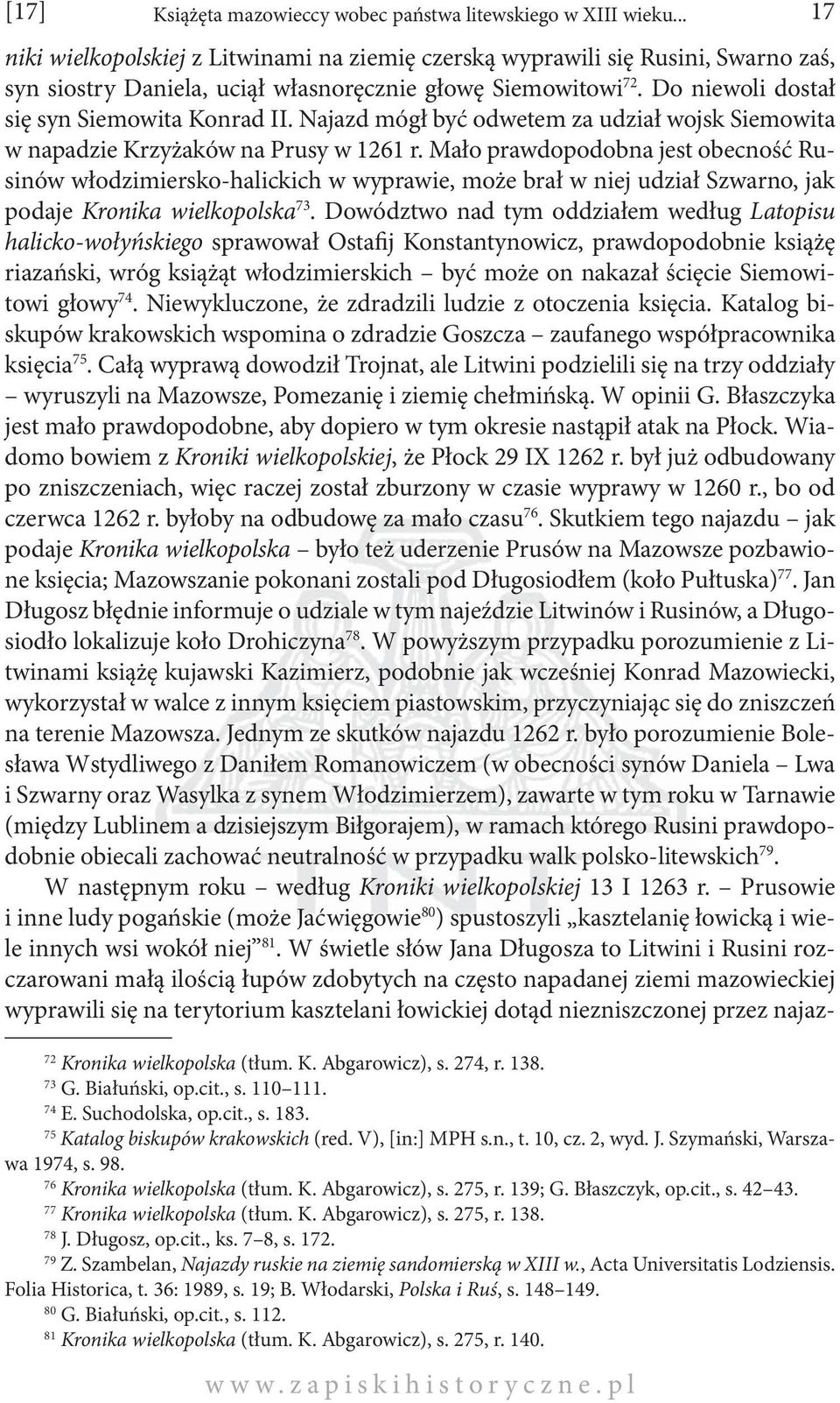 Najazd mógł być odwetem za udział wojsk Siemowita w napadzie Krzyżaków na Prusy w 1261 r.