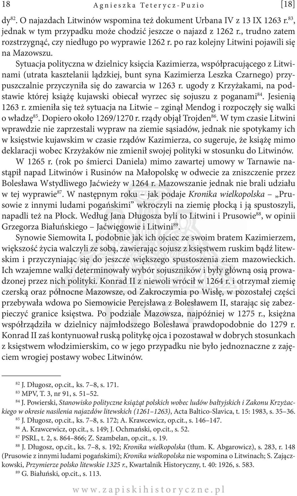 Sytuacja polityczna w dzielnicy księcia Kazimierza, współpracującego z Litwinami (utrata kasztelanii lądzkiej, bunt syna Kazimierza Leszka Czarnego) przypuszczalnie przyczyniła się do zawarcia w 1263