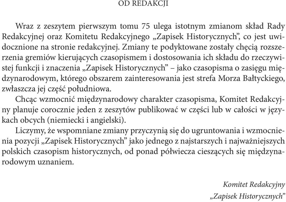 międzynarodowym, którego obszarem zainteresowania jest strefa Morza Bałtyckiego, zwłaszcza jej część południowa.