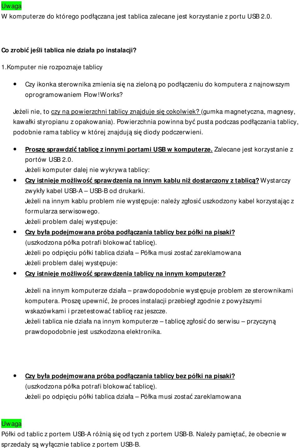 Jeżeli nie, to czy na powierzchni tablicy znajduje się cokolwiek? (gumka magnetyczna, magnesy, kawałki styropianu z opakowania).