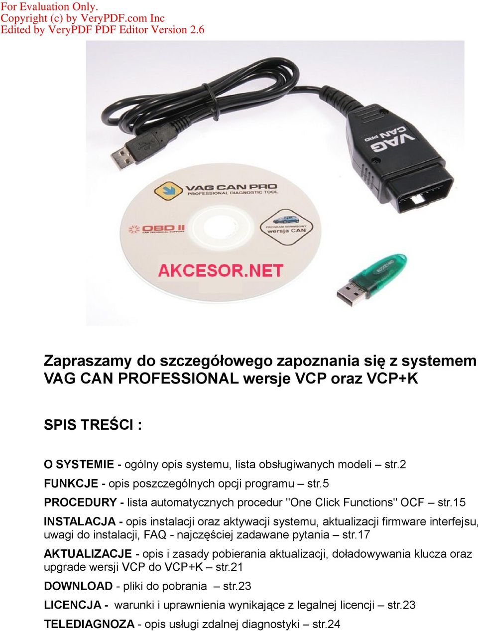 2 FUNKCJE - opis poszczególnych opcji programu str.5 PROCEDURY - lista automatycznych procedur "One Click Functions" OCF str.