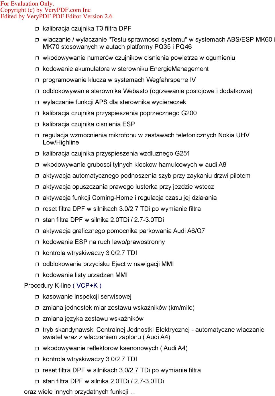 cisnienia powietrza w ogumieniu kodowanie akumulatora w sterowniku EnergieManagement programowanie klucza w systemach Wegfahrsperre IV odblokowywanie sterownika Webasto (ogrzewanie postojowe i