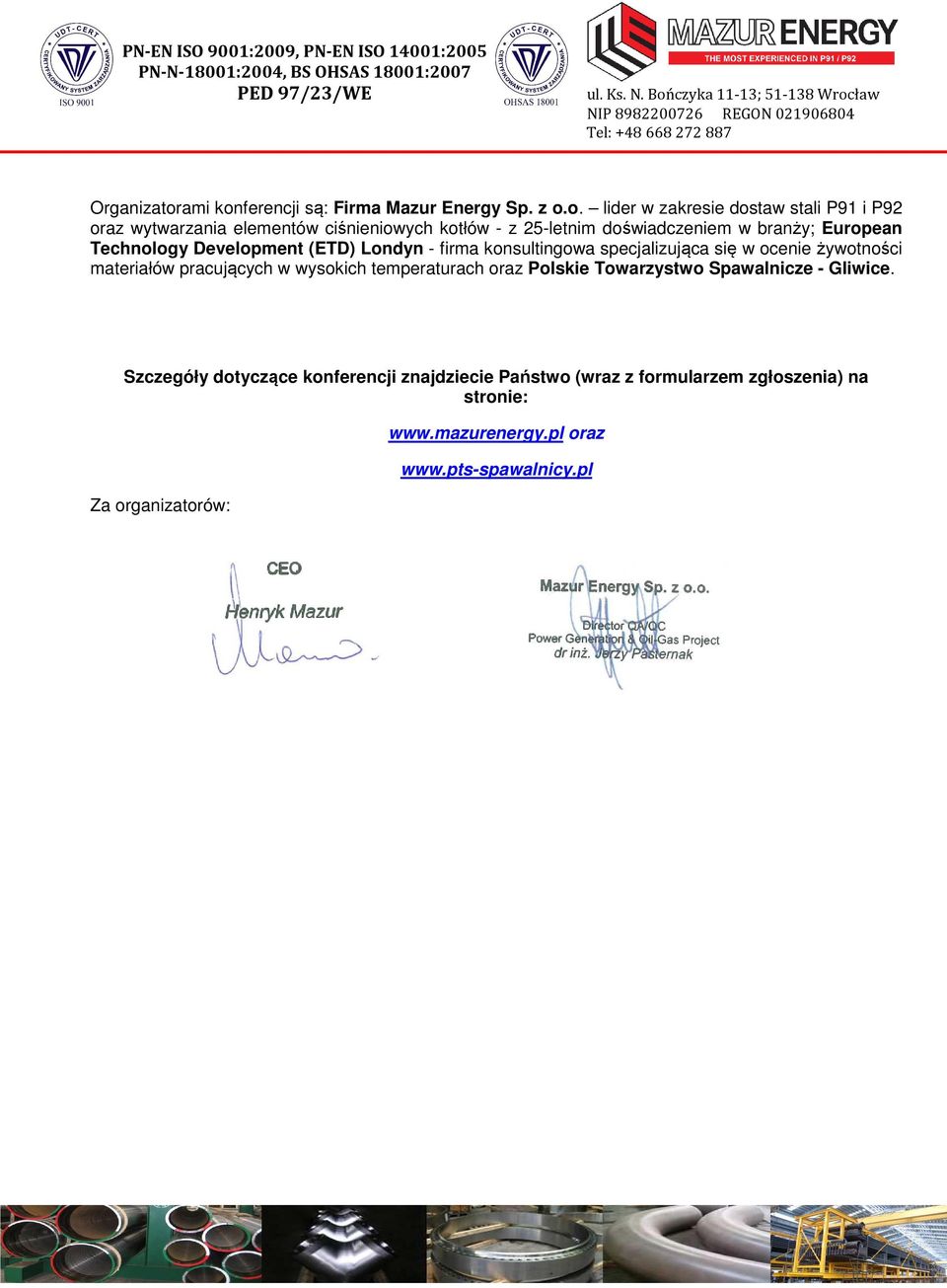 ferencji są: Firma Mazur Energy Sp. z o.