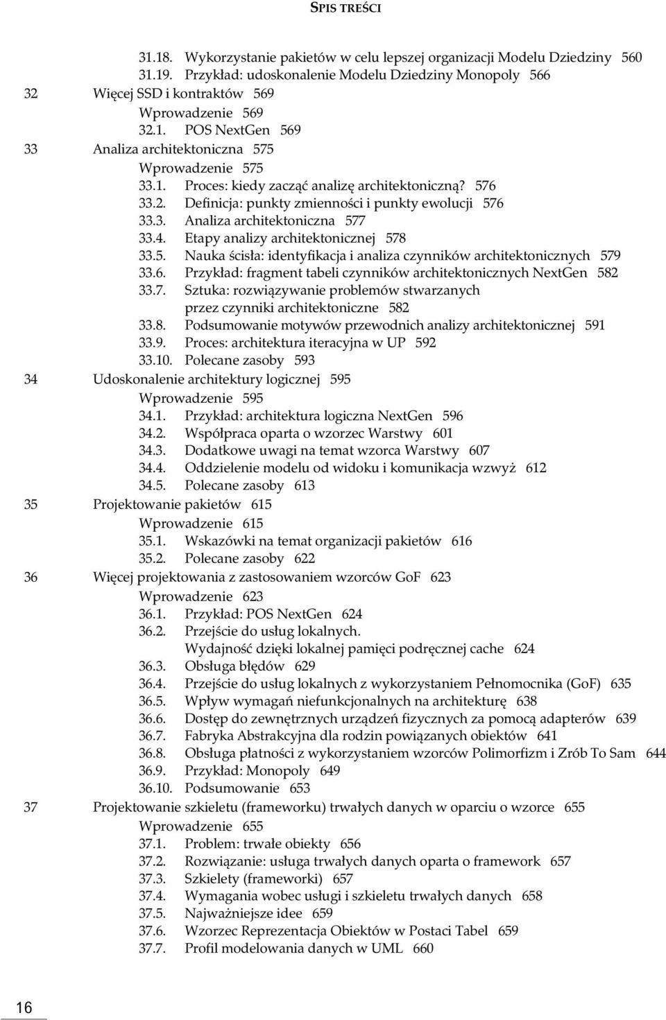 576 33.2. Definicja: punkty zmienno ci i punkty ewolucji 576 33.3. Analiza architektoniczna 577 33.4. Etapy analizy architektonicznej 578 33.5. Nauka cis a: identyfikacja i analiza czynników architektonicznych 579 33.