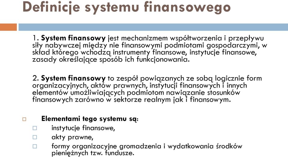 finansowe, instytucje finansowe, zasady określające sposób ich funkcjonowania. 2.