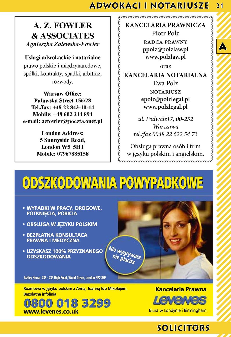 Warsaw Office: Puławska Street 156/28 Tel./fax: +48 22 843-10-14 Mobile: +48 602 214 894 e-mail: azfowler@poczta.onet.