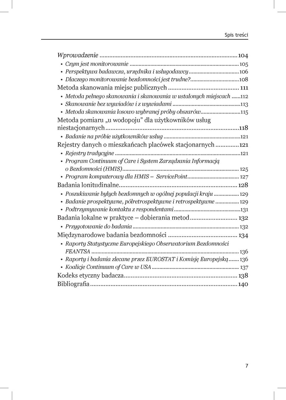 ..113 Metoda skanowania losowo wybranej próby obszarów...115 Metoda pomiaru u wodopoju dla użytkowników usług niestacjonarnych...118 Badanie na próbie użytkowników usług.