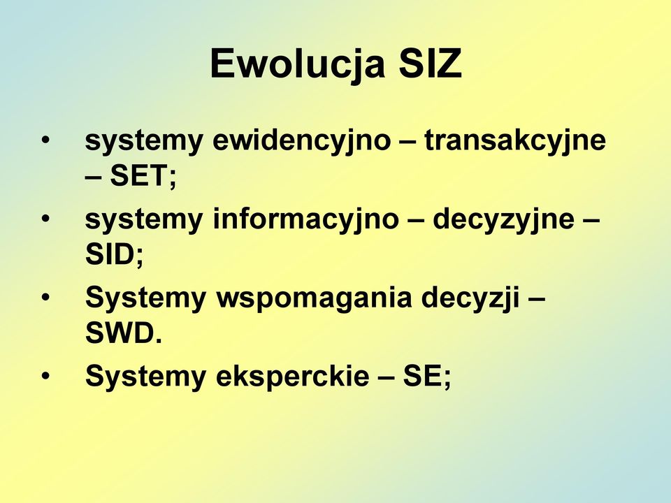 informacyjno decyzyjne SID; Systemy