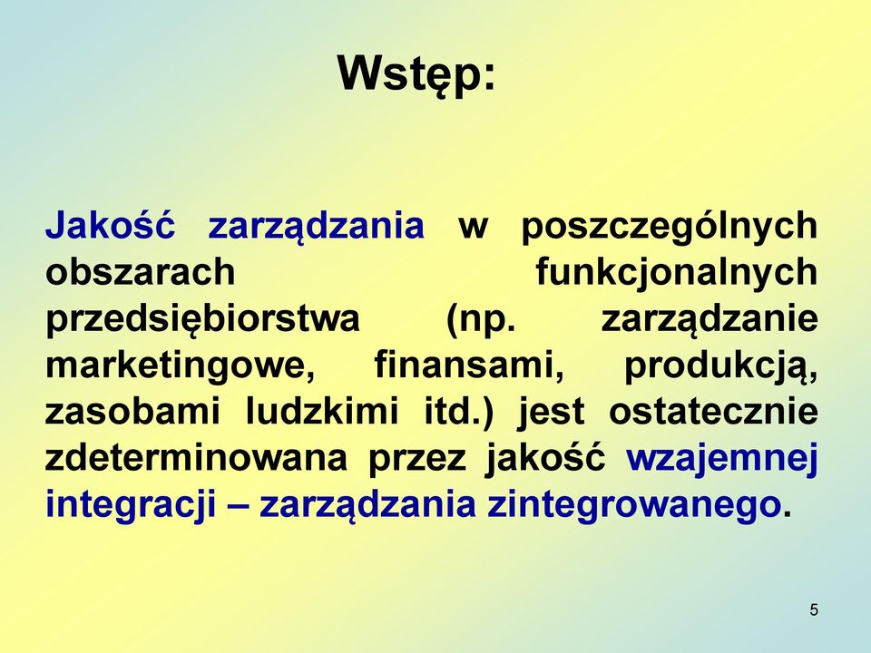 zarządzanie marketingowe, finansami, produkcją, zasobami