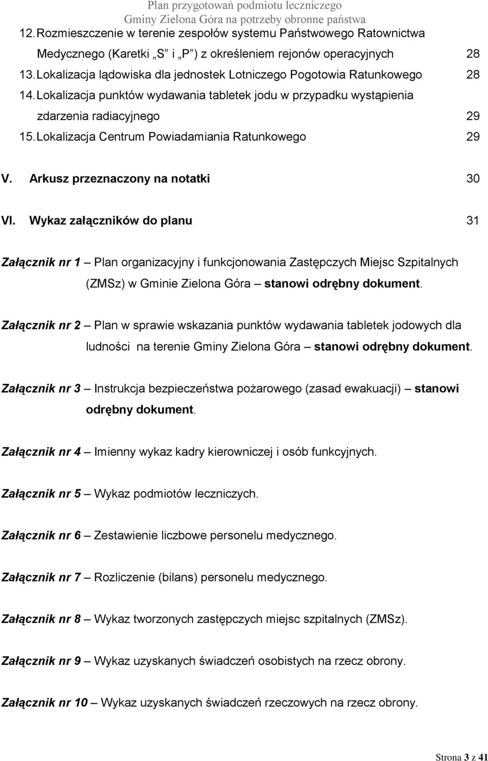 Lokalizacja Centrum Powiadamiania Ratunkowego 29 V. Arkusz przeznaczony na notatki 30 VI.