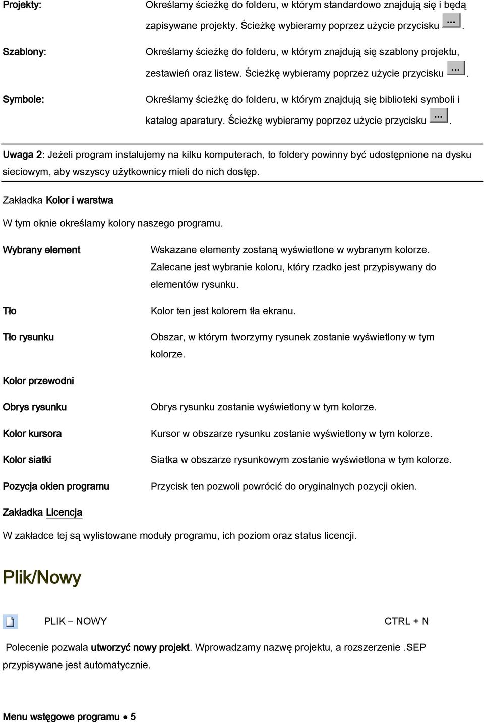 Symbole: Określamy ścieżkę do folderu, w którym znajdują się biblioteki symboli i katalog aparatury. Ścieżkę wybieramy poprzez użycie przycisku.