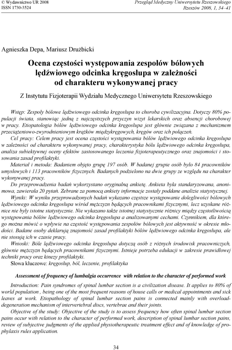 cywilizacyjna. Dotyczy 8 populacji świata, stanowiąc jedną z najczęstszych przyczyn wizyt lekarskich oraz absencji chorobowej w pracy.