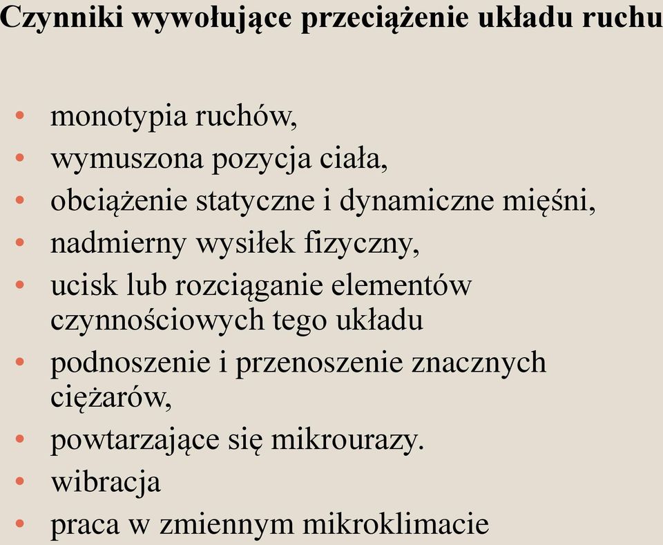 lub rozciąganie elementów czynnościowych tego układu podnoszenie i przenoszenie