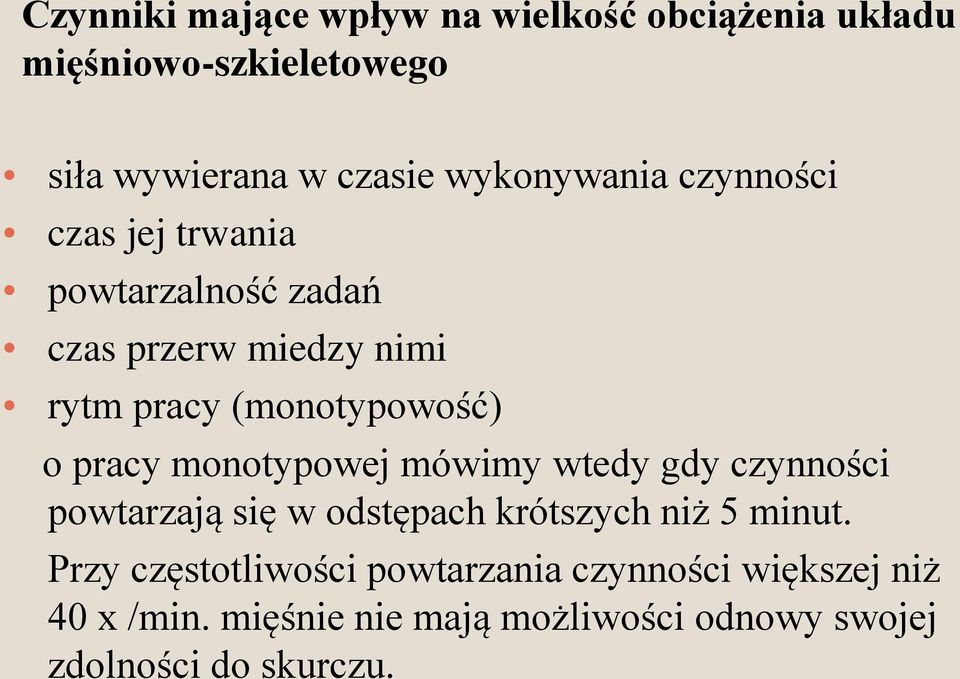 o pracy monotypowej mówimy wtedy gdy czynności powtarzają się w odstępach krótszych niż 5 minut.