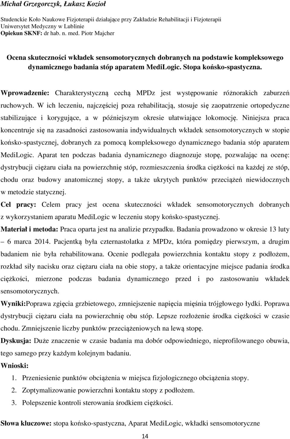 Wprowadzenie: Charakterystyczną cechą MPDz jest występowanie różnorakich zaburzeń ruchowych.