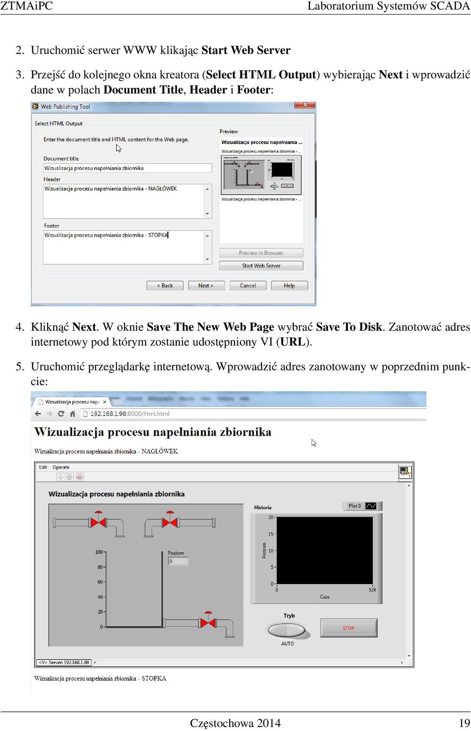 Header i Footer: 4. Kliknąć Next. W oknie Save The New Web Page wybrać Save To Disk.