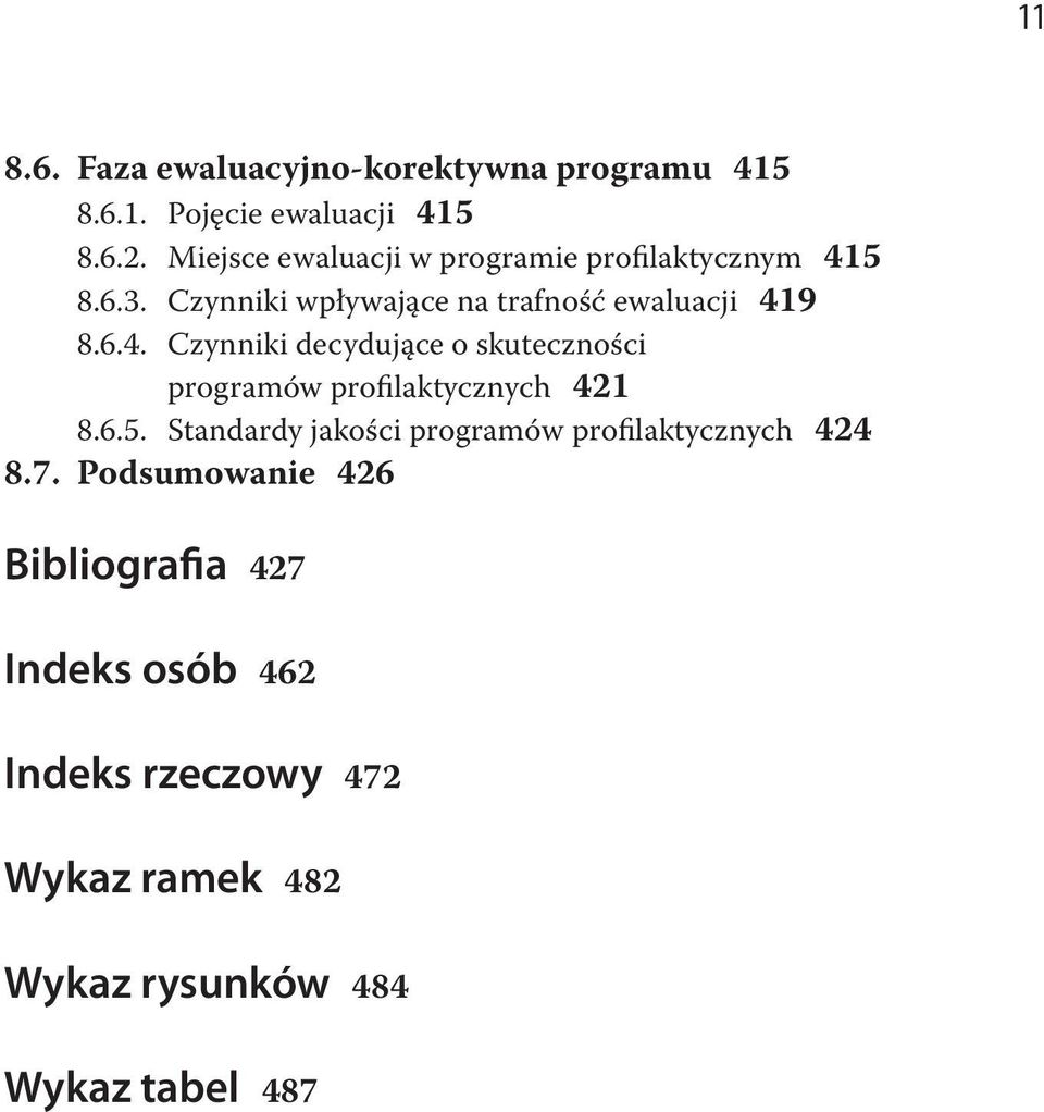 5 8.6.3. Czynniki wpływające na trafność ewaluacji 41