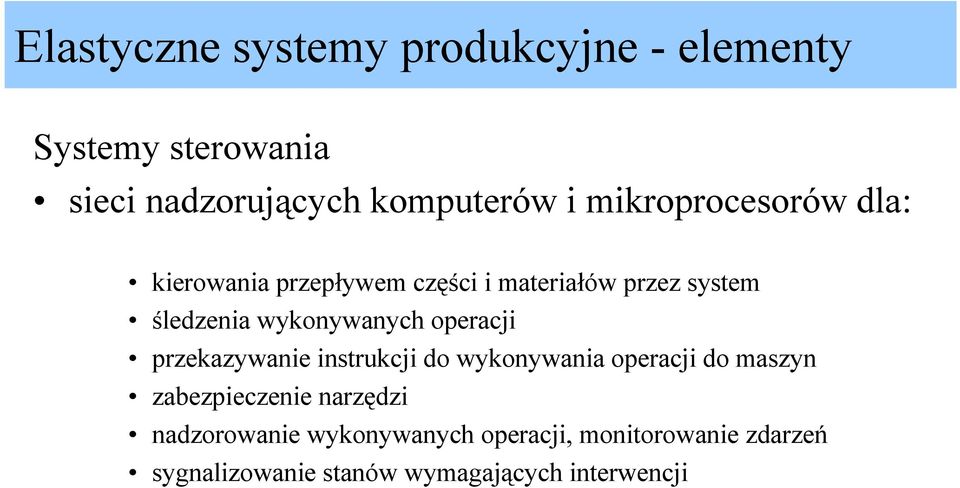 wykonywanych operacji przekazywanie instrukcji do wykonywania operacji do maszyn zabezpieczenie