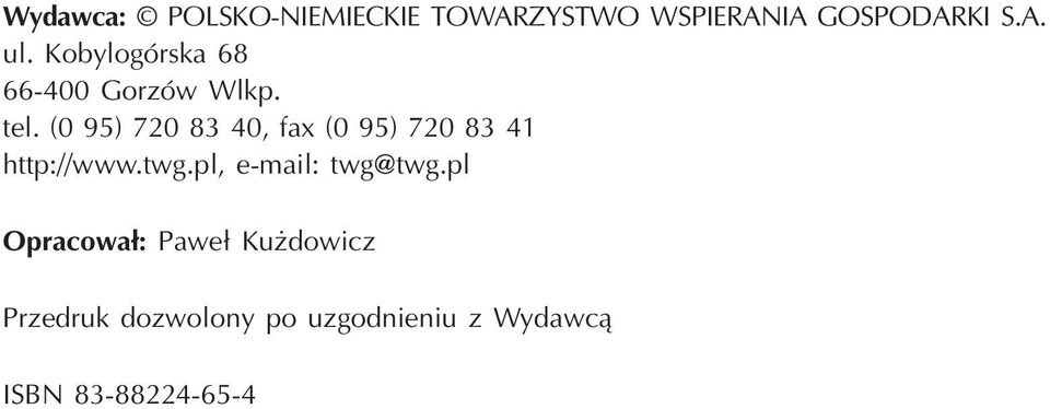 (0 95) 720 83 40, fax (0 95) 720 83 41 http://www.twg.pl, e mail: twg@twg.