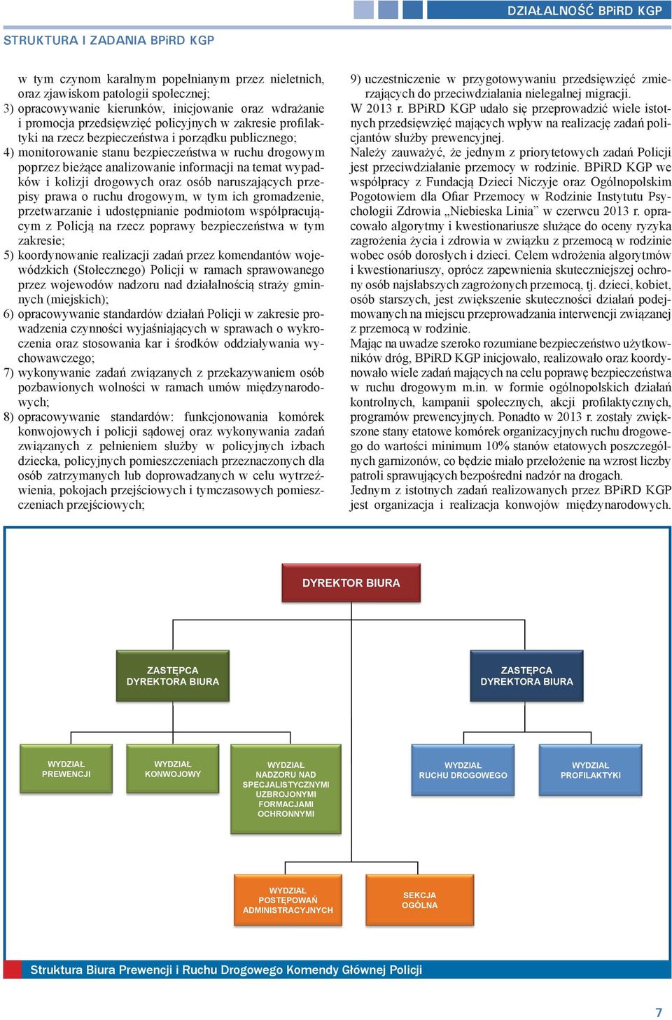 informacji na temat wypadków i kolizji drogowych oraz osób naruszających przepisy prawa o ruchu drogowym, w tym ich gromadzenie, przetwarzanie i udostępnianie podmiotom współpracującym z Policją na