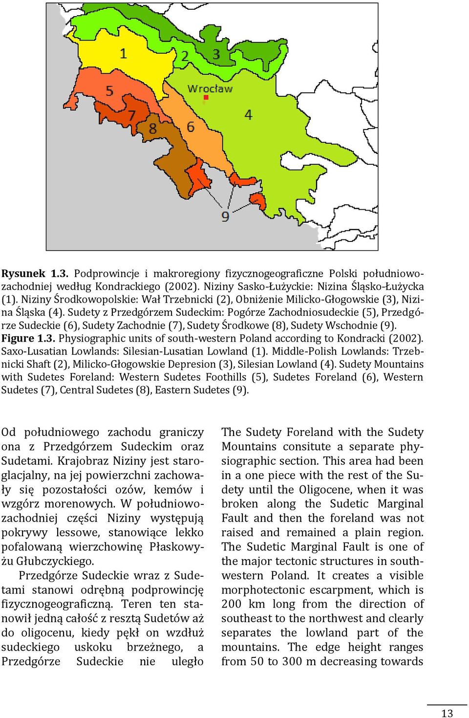 Sudety z Przedgórzem Sudeckim: Pogórze Zachodniosudeckie (5), Przedgórze Sudeckie (6), Sudety Zachodnie (7), Sudety Środkowe (8), Sudety Wschodnie (9). Figure 1.3.