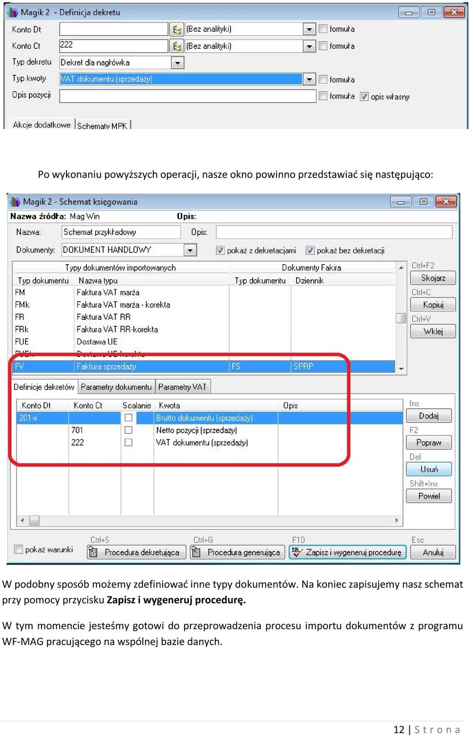 Na koniec zapisujemy nasz schemat przy pomocy przycisku Zapisz i wygeneruj procedurę.