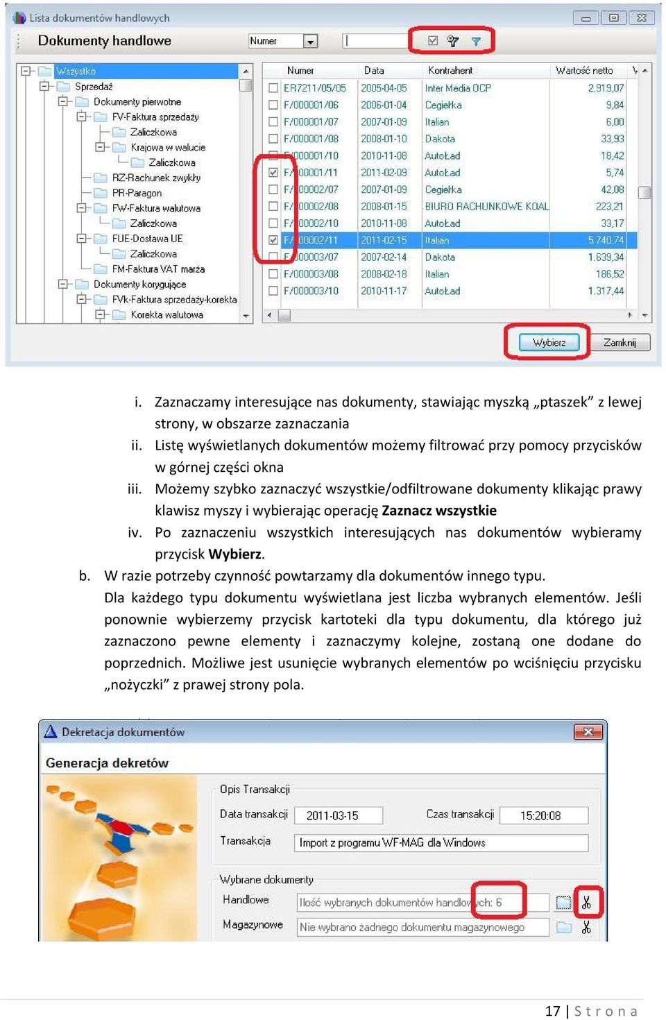 Możemy szybko zaznaczyć wszystkie/odfiltrowane dokumenty klikając prawy klawisz myszy i wybierając operację Zaznacz wszystkie iv.