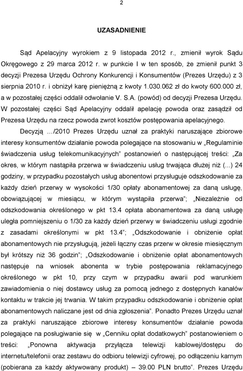 000 zł, a w pozostałej części oddalił odwołanie V. S.A. (powód) od decyzji Prezesa Urzędu.