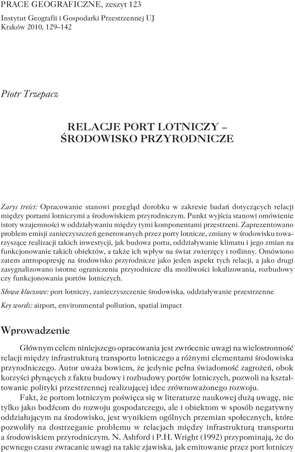 Punkt wyjścia stanowi omówienie istoty wzajemności w oddziaływaniu między tymi komponentami przestrzeni.