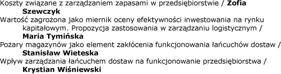 Propozycja zastosowania w zarządzaniu logistycznym / Maria Tymińska Pożary magazynów jako element