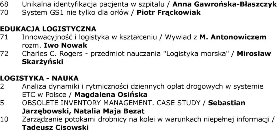 Rogers - przedmiot nauczania "Logistyka morska" / Mirosław Skarżyński LOGISTYKA - NAUKA 2 Analiza dynamiki i rytmiczności dziennych opłat drogowych w