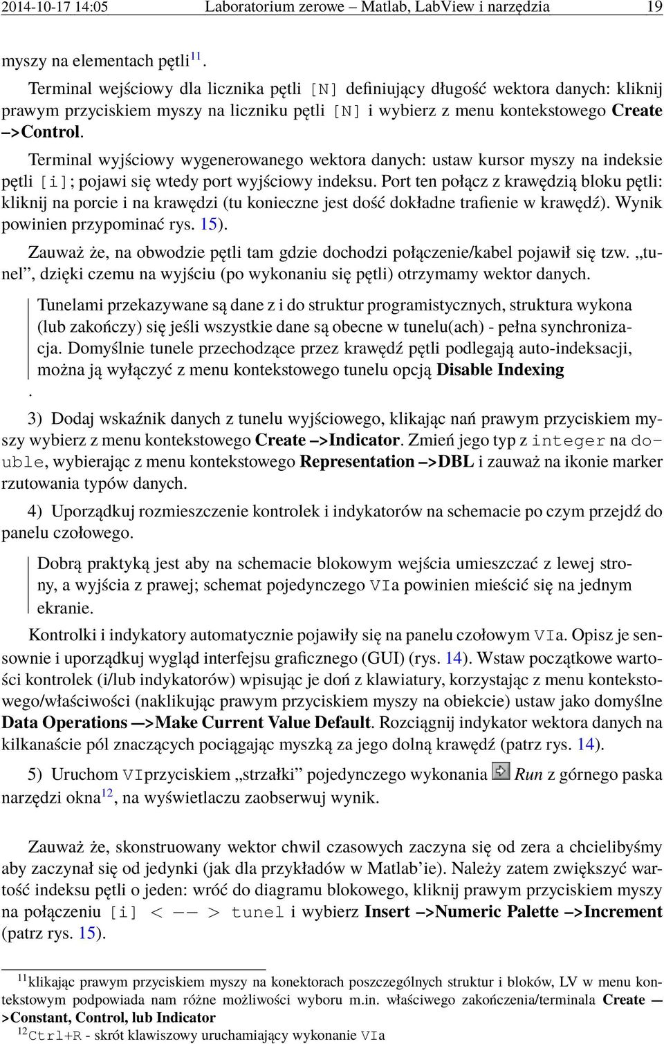 Terminal wyjściowy wygenerowanego wektora danych: ustaw kursor myszy na indeksie pętli [i]; pojawi się wtedy port wyjściowy indeksu.