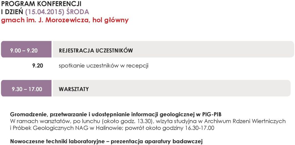 00 WARSZTATY Gromadzenie, przetwarzanie i udostępnianie informacji geologicznej w PIG-PIB W ramach warsztatów, po