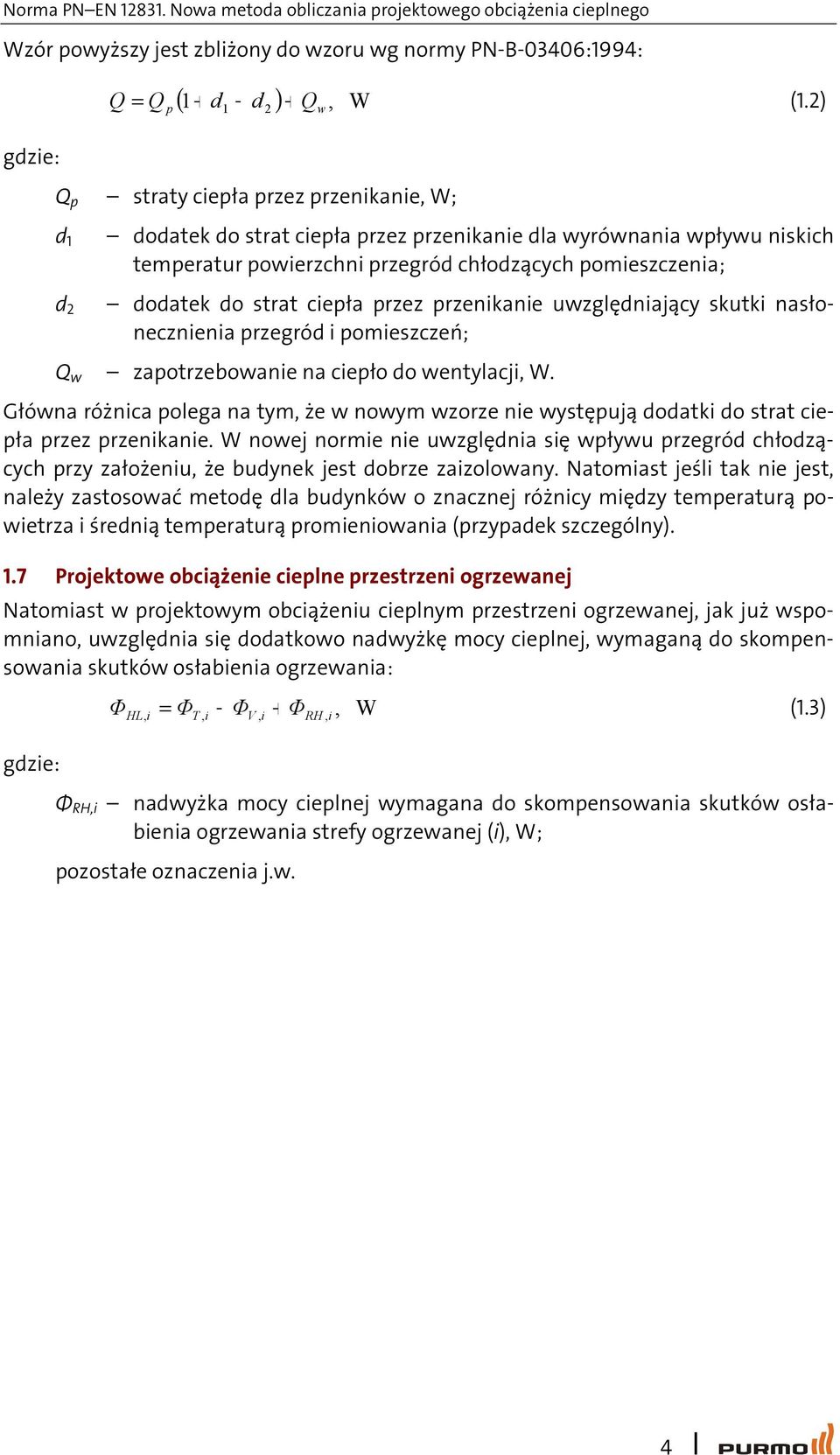 cepła przez przenkane uwzględnający skutk nasłonecznena przegród pomeszczeń; Q w zapotrzebowane na cepło do wentylacj, W.