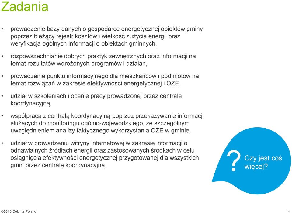 zakresie efektywności energetycznej i OZE, udział w szkoleniach i ocenie pracy prowadzonej przez centralę koordynacyjną, współpraca z centralą koordynacyjną poprzez przekazywanie informacji służących