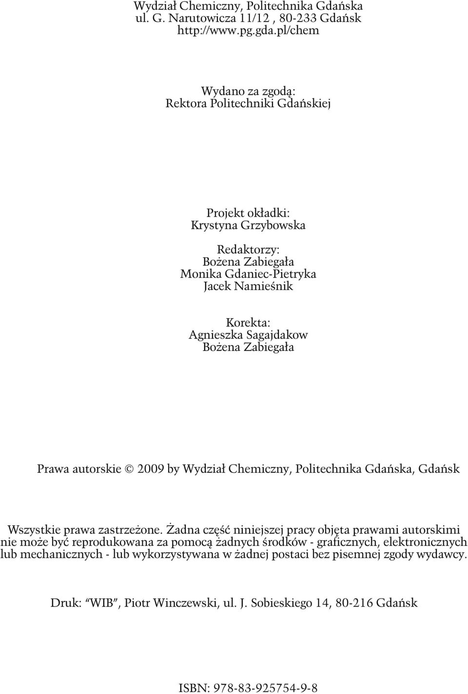 Agnieszka Sagajdakow Bożena Zabiegała Prawa autorskie 2009 by Wydział Chemiczny, Politechnika Gdańska, Gdańsk Wszystkie prawa zastrzeżone.
