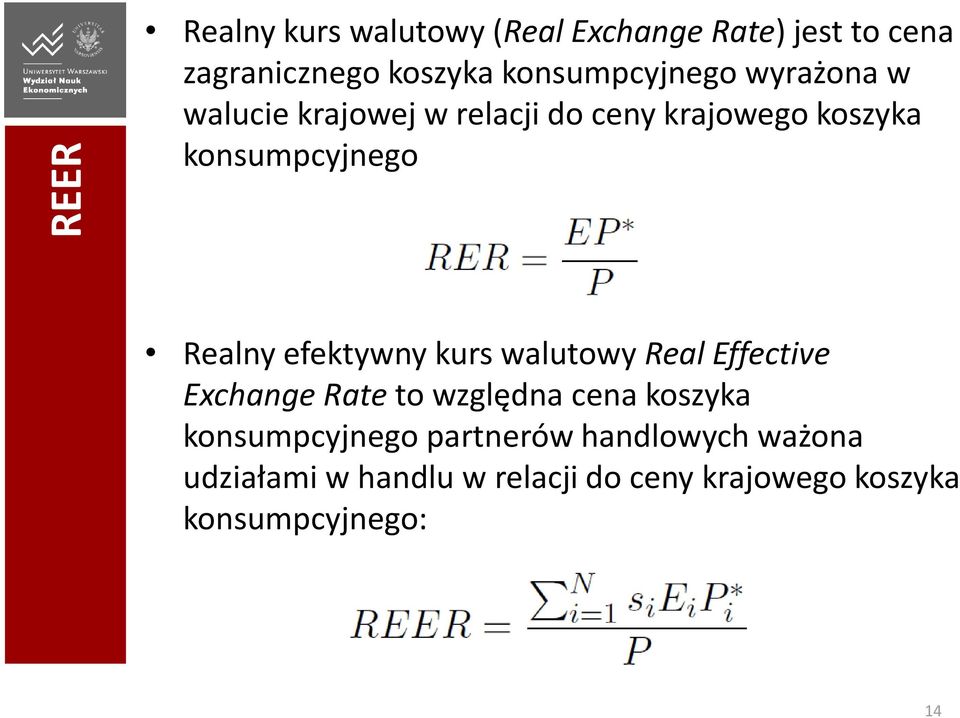 Realny efektywny kurs walutowy Real Effective Exchange Rate to względna cena koszyka