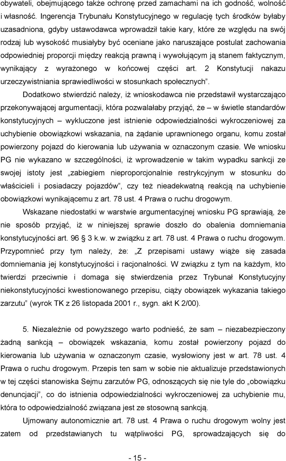 naruszające postulat zachowania odpowiedniej proporcji między reakcją prawną i wywołującym ją stanem faktycznym, wynikający z wyrażonego w końcowej części art.