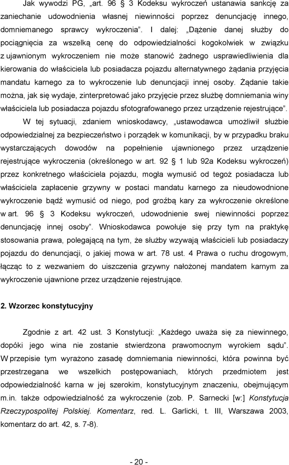 właściciela lub posiadacza pojazdu alternatywnego żądania przyjęcia mandatu karnego za to wykroczenie lub denuncjacji innej osoby.