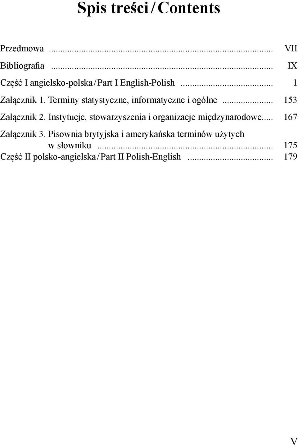 Instytucje, stowarzyszenia i organizacje międzynarodowe... 167 Załącznik 3.