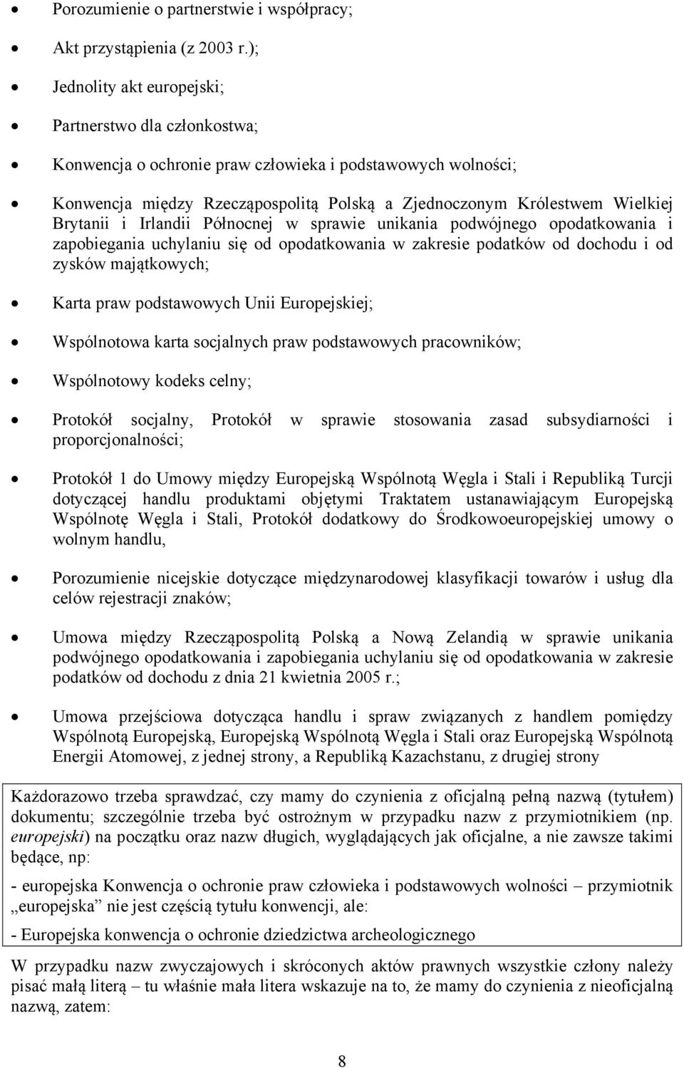 Brytanii i Irlandii Północnej w sprawie unikania podwójnego opodatkowania i zapobiegania uchylaniu się od opodatkowania w zakresie podatków od dochodu i od zysków majątkowych; Karta praw podstawowych