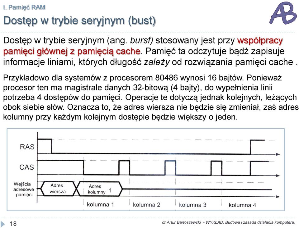 Przykładowo dla systemów z procesorem 80486 wynosi 16 bajtów.