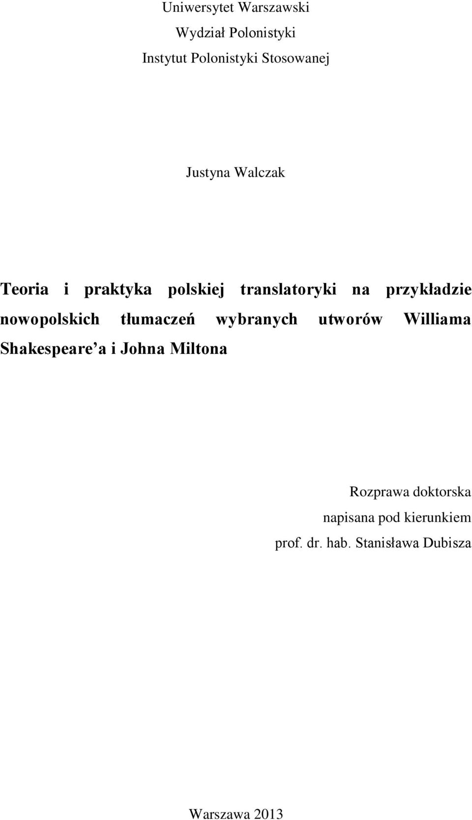 nowopolskich tłumaczeń wybranych utworów Williama Shakespeare a i Johna Miltona