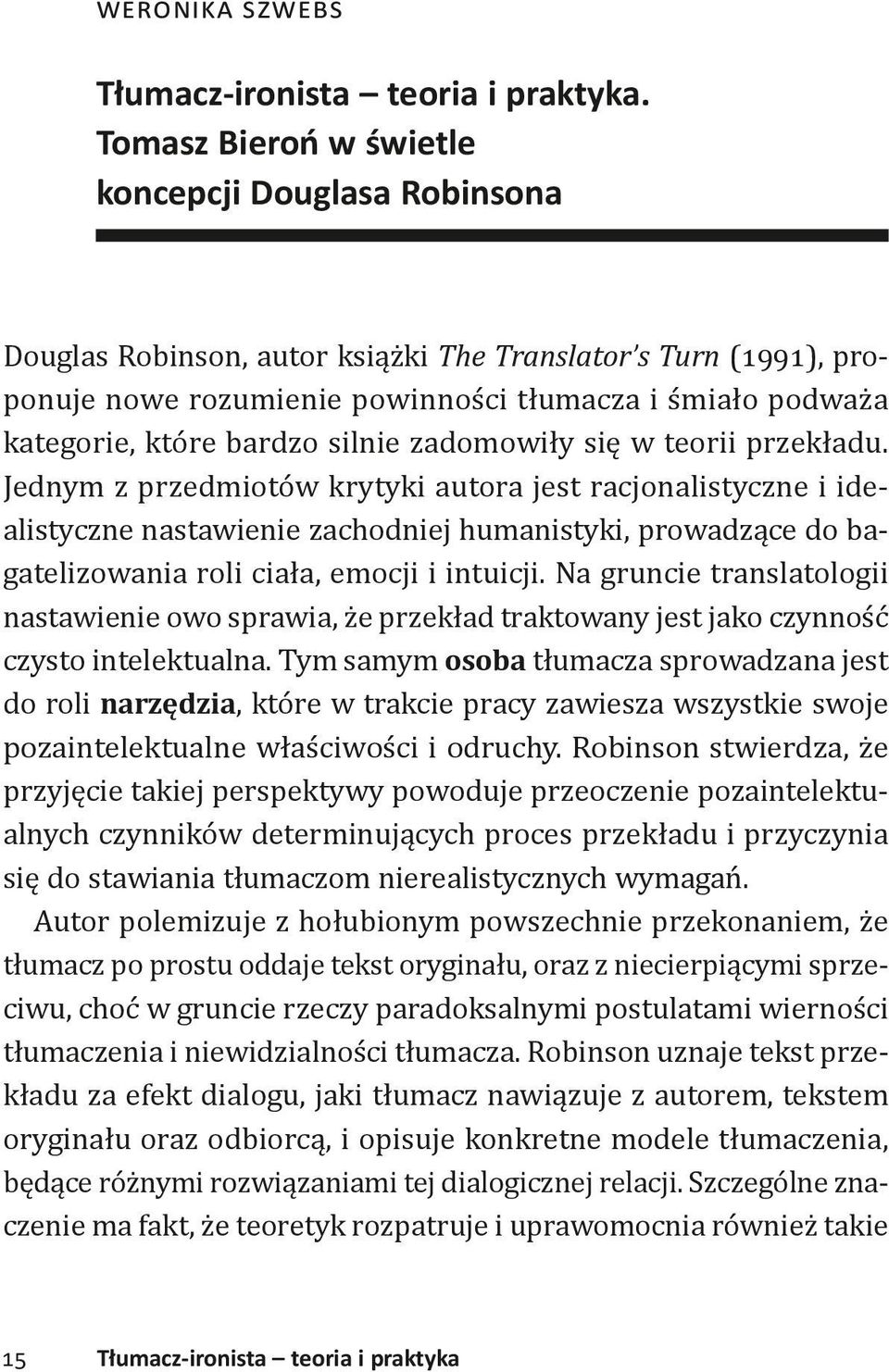 bardzo silnie zadomowiły się w teorii przekładu.