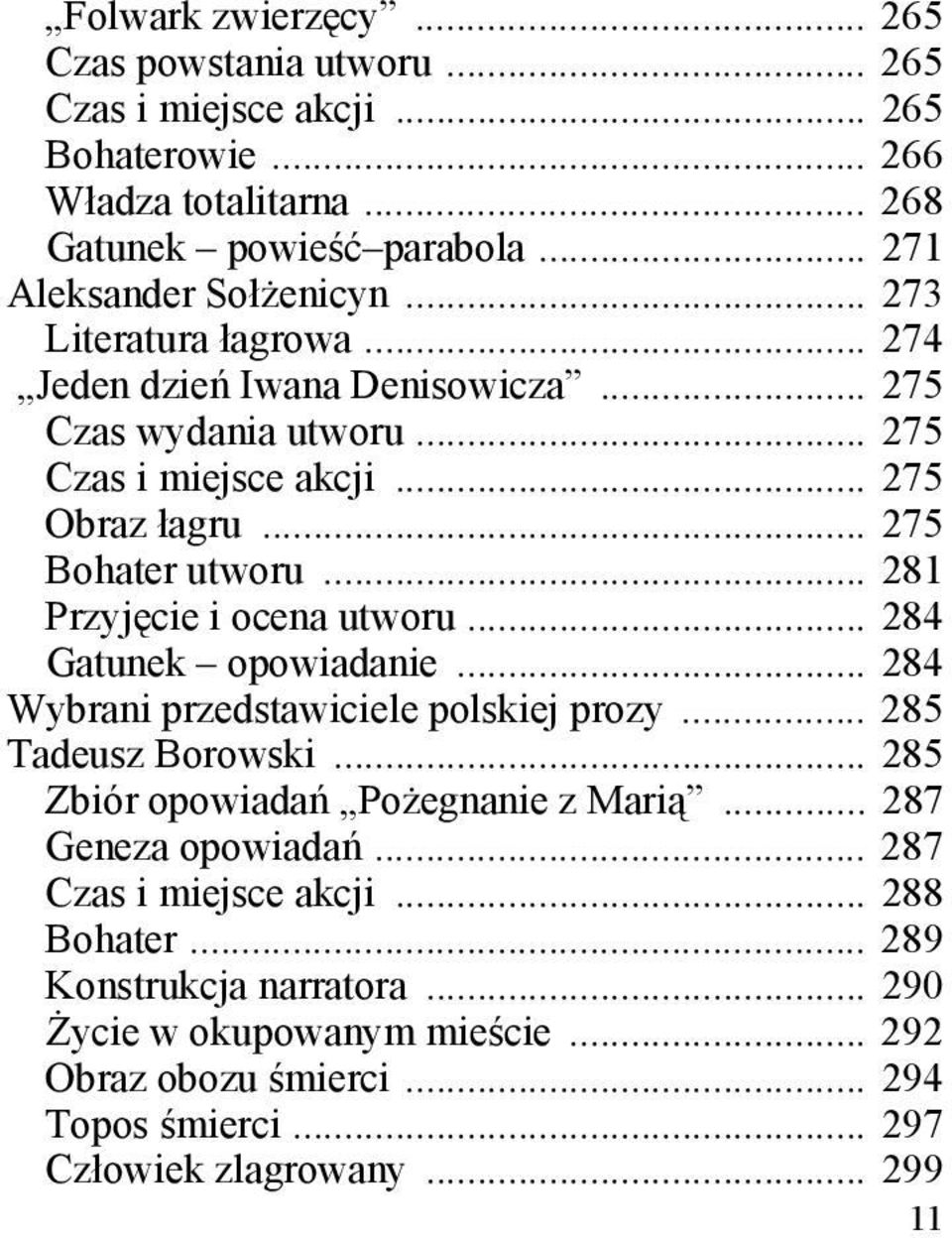 .. 281 Przyjęcie i ocena utworu... 284 Gatunek opowiadanie... 284 Wybrani przedstawiciele polskiej prozy... 285 Tadeusz Borowski... 285 Zbiór opowiadań Pożegnanie z Marią.