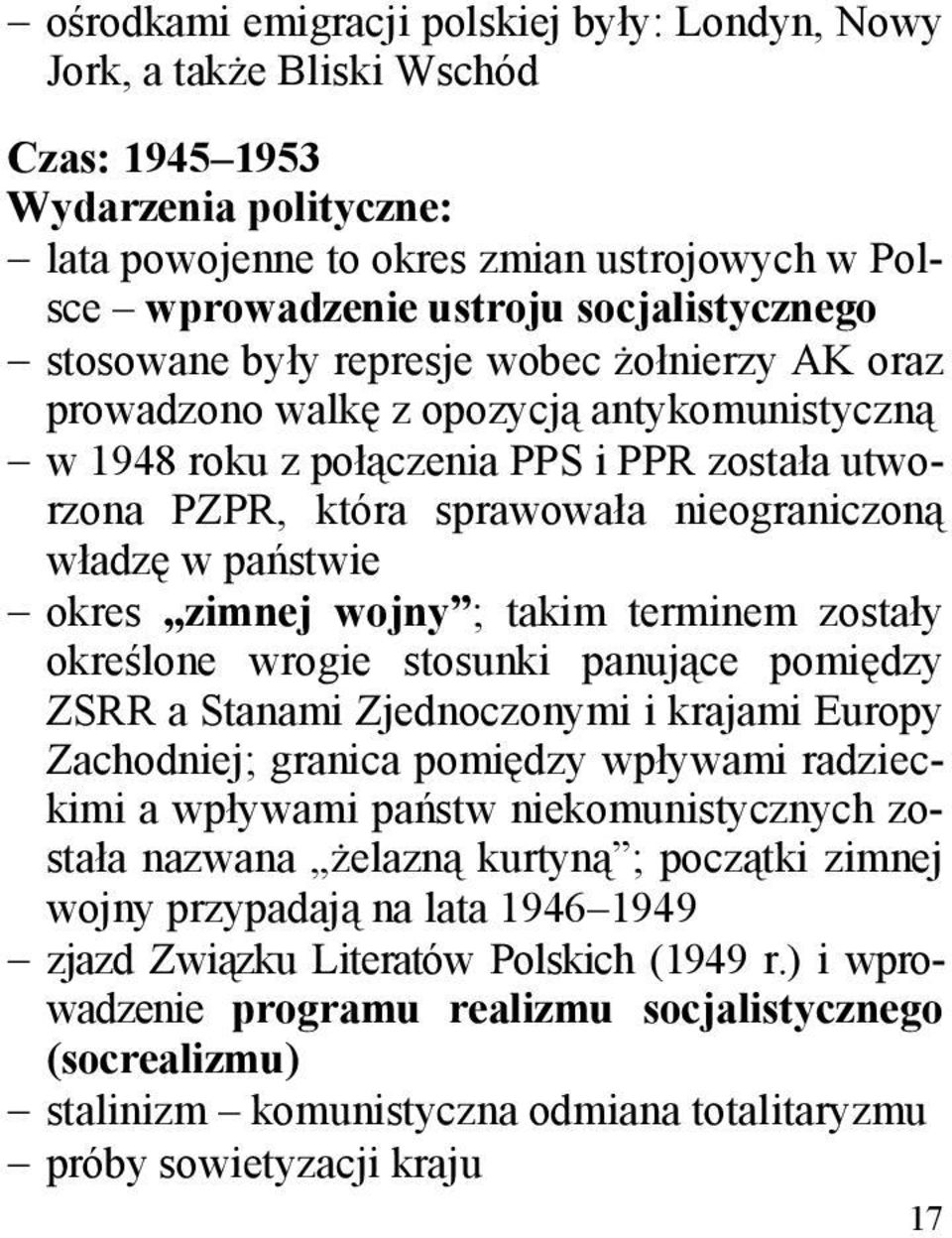 nieograniczoną władzę w państwie okres zimnej wojny ; takim terminem zostały określone wrogie stosunki panujące pomiędzy ZSRR a Stanami Zjednoczonymi i krajami Europy Zachodniej; granica pomiędzy