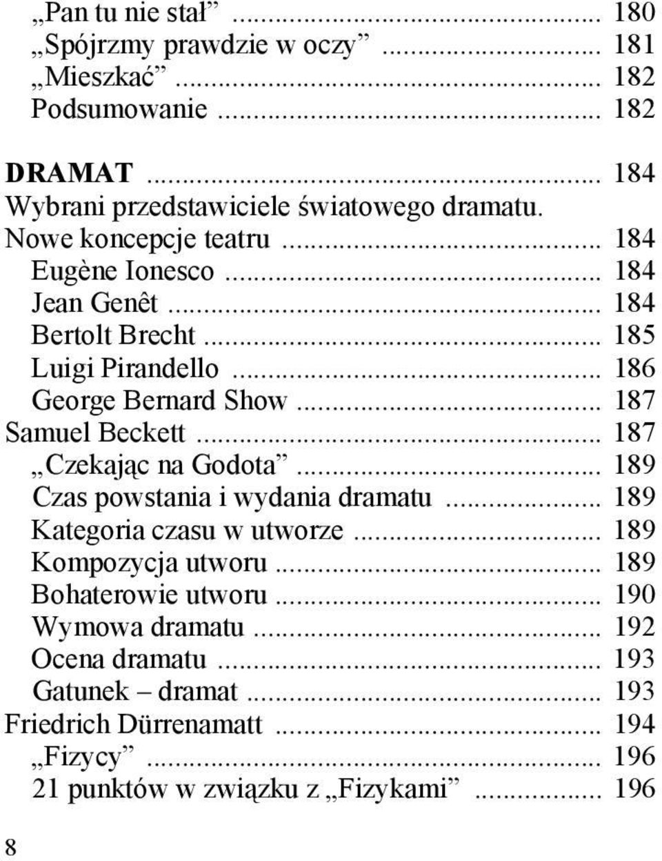 .. 187 Samuel Beckett... 187 Czekając na Godota... 189 Czas powstania i wydania dramatu... 189 Kategoria czasu w utworze... 189 Kompozycja utworu.