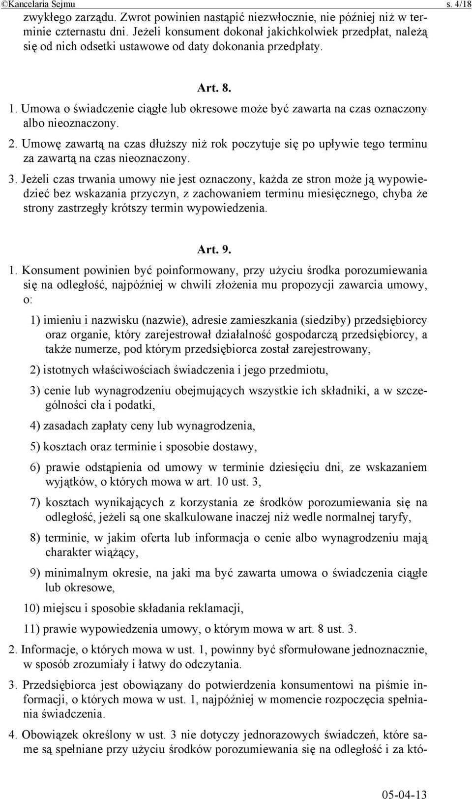 Umowa o świadczenie ciągłe lub okresowe może być zawarta na czas oznaczony albo nieoznaczony. 2.