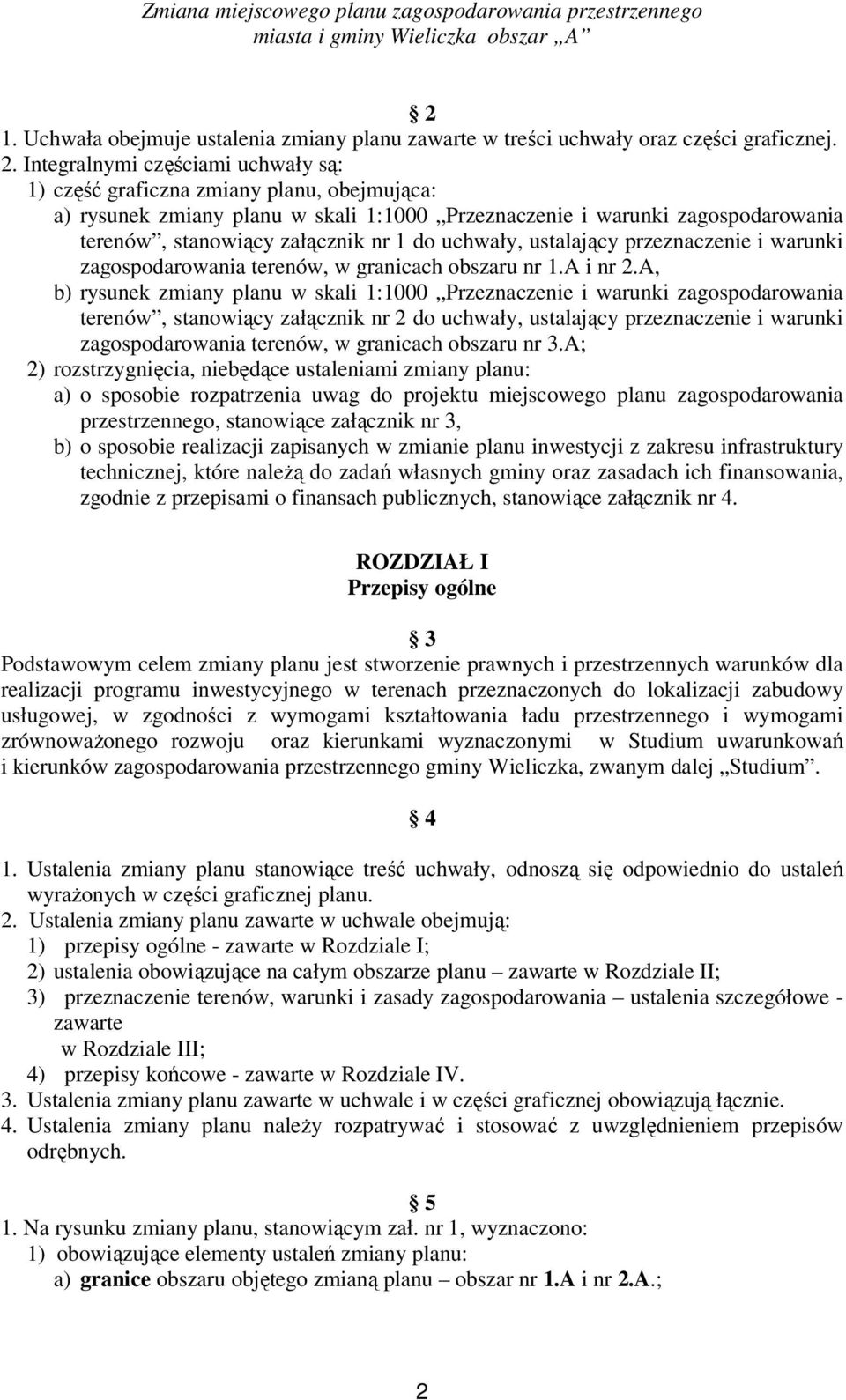 uchwały, ustalający przeznaczenie i warunki zagospodarowania terenów, w granicach obszaru nr 1.A i nr 2.