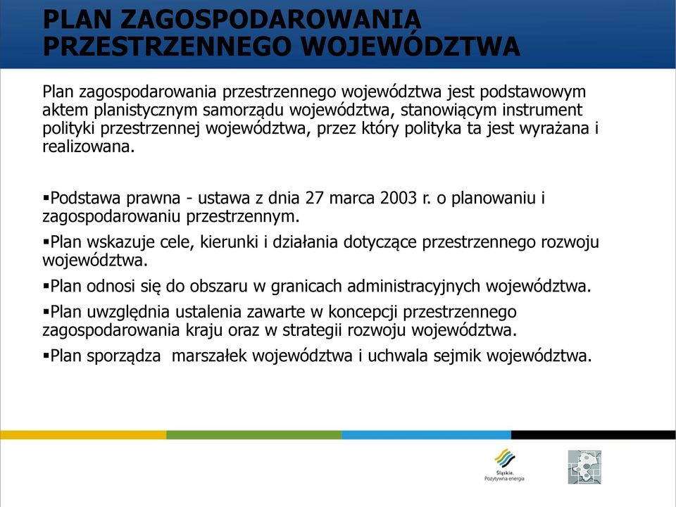 o planowaniu i zagospodarowaniu przestrzennym. Plan wskazuje cele, kierunki i działania dotyczące przestrzennego rozwoju województwa.